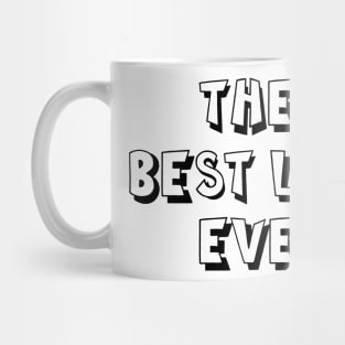 THE BEST LIFE EVER! Mug